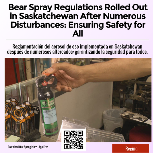 Bear Spray Regulations Rolled Out in Saskatchewan After Numerous Disturbances: Ensuring Safety for All