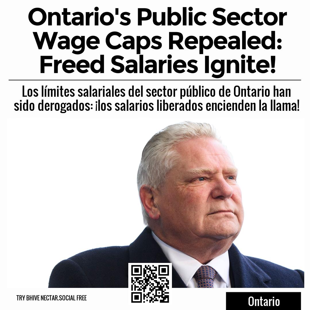 Ontario's Public Sector Wage Caps Repealed: Freed Salaries Ignite!