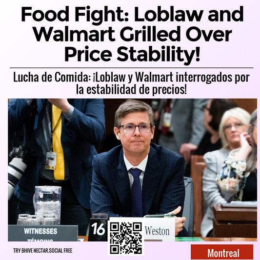 Food Fight: Loblaw and Walmart Grilled Over Price Stability!