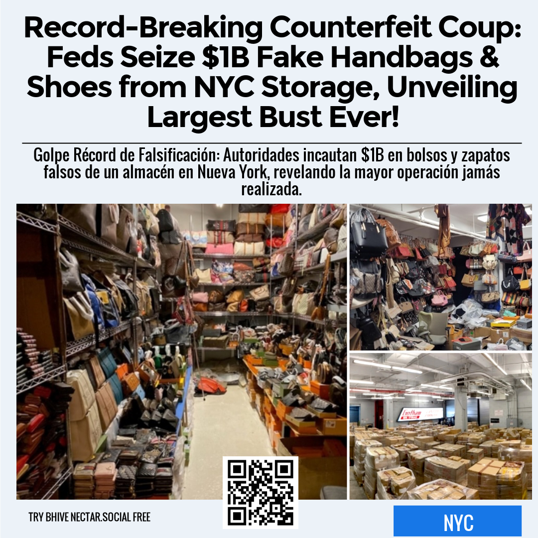 Record-Breaking Counterfeit Coup: Feds Seize $1B Fake Handbags & Shoes from NYC Storage, Unveiling Largest Bust Ever!