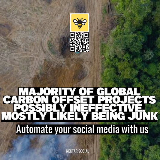 Majority of Global Carbon Offset Projects Possibly Ineffective, Mostly Likely Being Junk