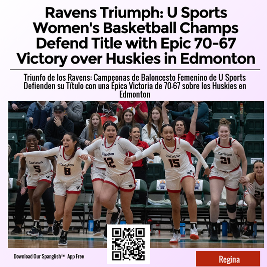 Ravens Triumph: U Sports Women's Basketball Champs Defend Title with Epic 70-67 Victory over Huskies in Edmonton