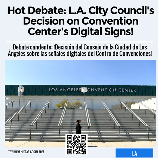Hot Debate: L.A. City Council's Decision on Convention Center's Digital Signs!