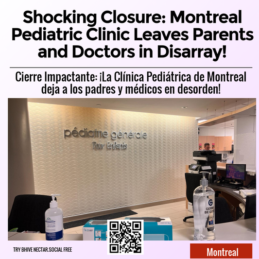 Shocking Closure: Montreal Pediatric Clinic Leaves Parents and Doctors in Disarray!