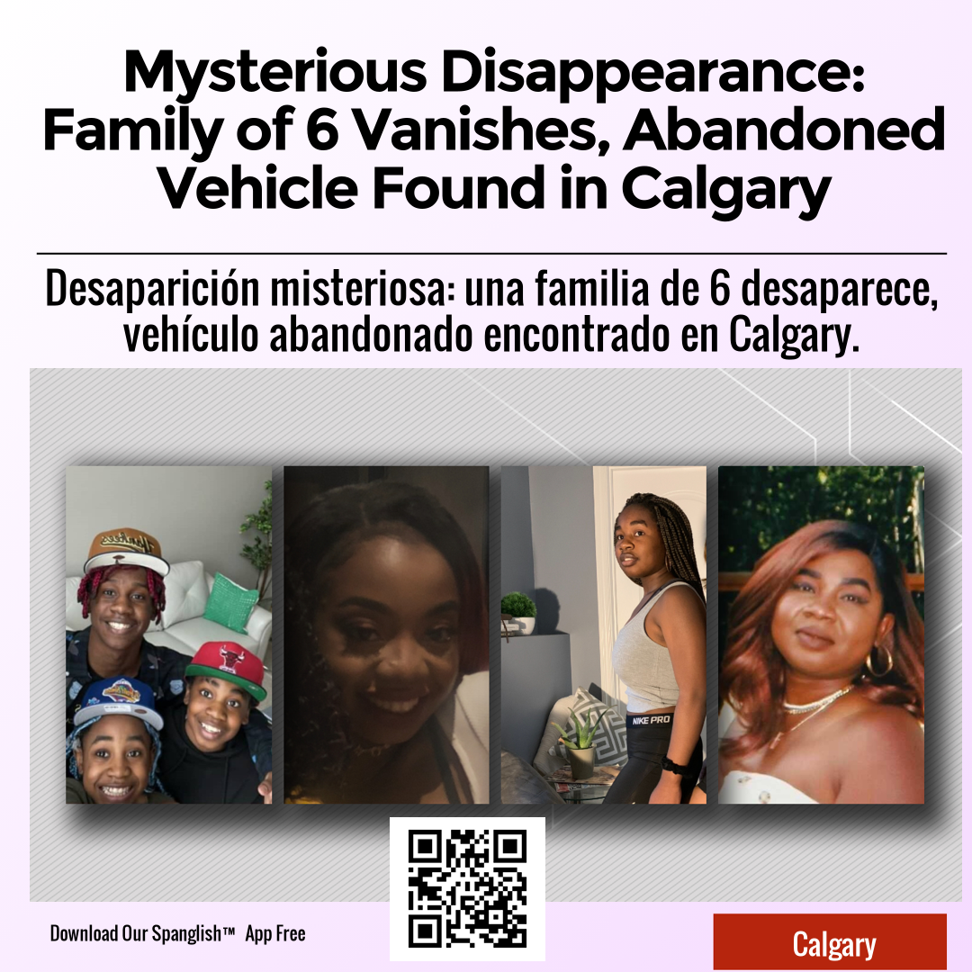 Mysterious Disappearance: Family of 6 Vanishes, Abandoned Vehicle Found in Calgary