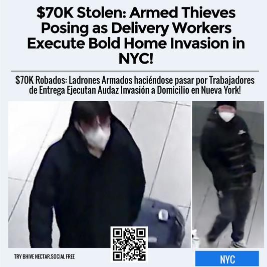 $70K Stolen: Armed Thieves Posing as Delivery Workers Execute Bold Home Invasion in NYC!