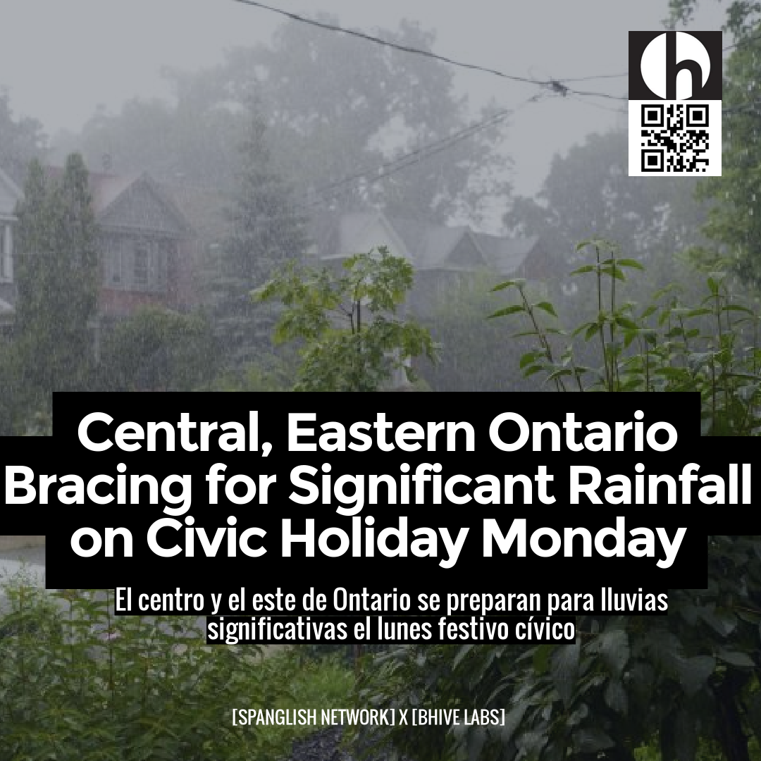 Central, Eastern Ontario Bracing for Significant Rainfall on Civic Holiday Monday