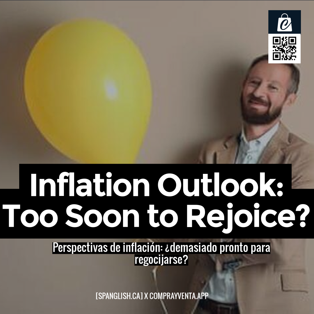 Inflation Outlook: Too Soon to Rejoice?