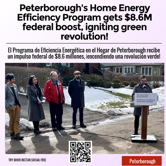 Peterborough's Home Energy Efficiency Program gets $8.6M federal boost, igniting green revolution!