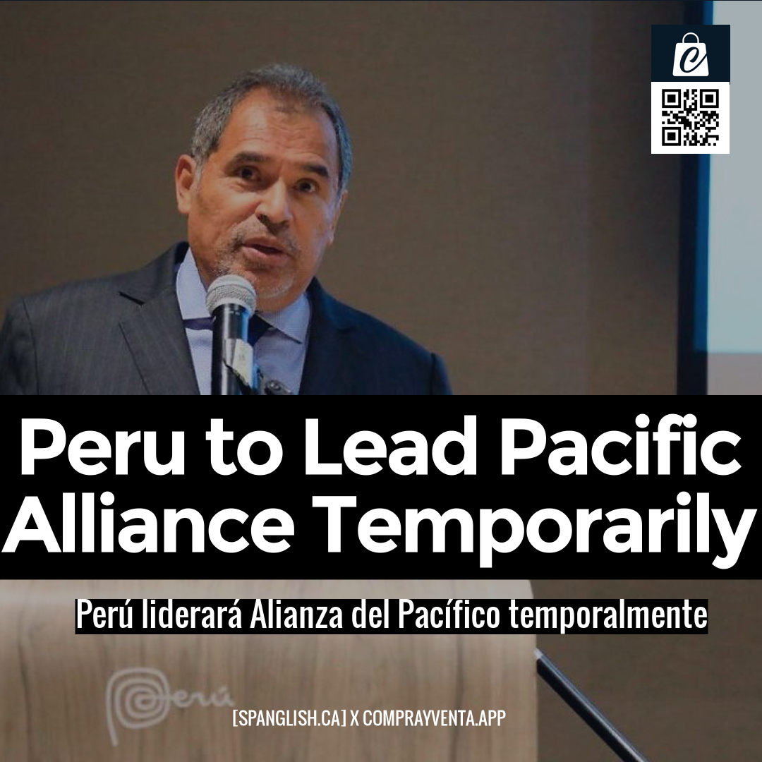 Peru to Lead Pacific Alliance Temporarily