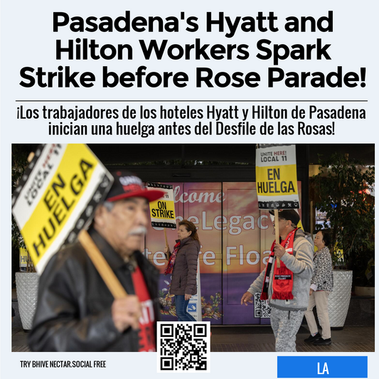 Pasadena's Hyatt and Hilton Workers Spark Strike before Rose Parade!