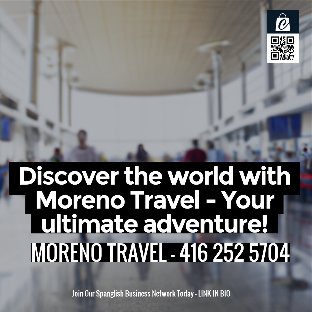 Discover the world with Moreno Travel - Your ultimate adventure!