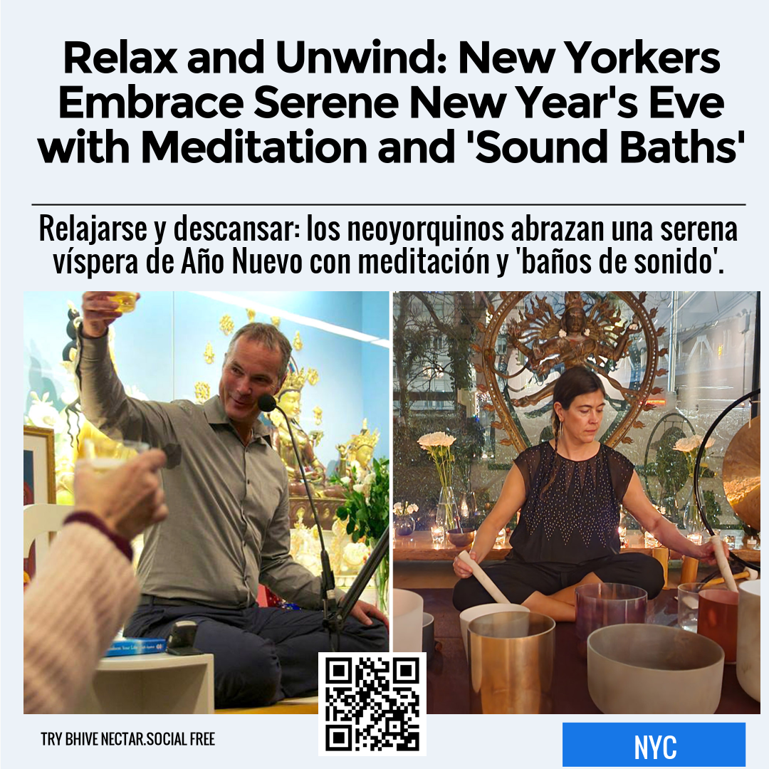 Relax and Unwind: New Yorkers Embrace Serene New Year's Eve with Meditation and 'Sound Baths'