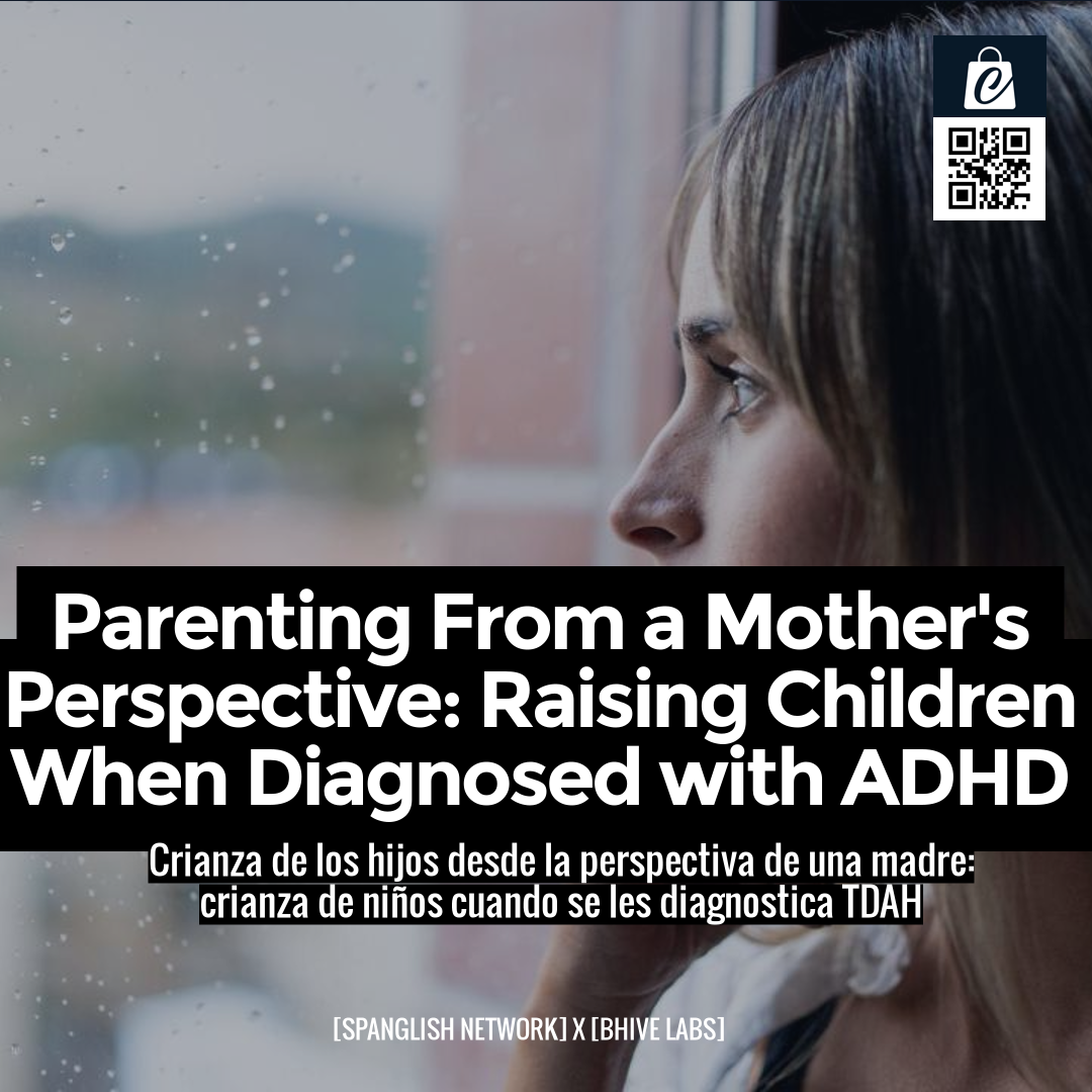 Parenting From a Mother's Perspective: Raising Children When Diagnosed with ADHD