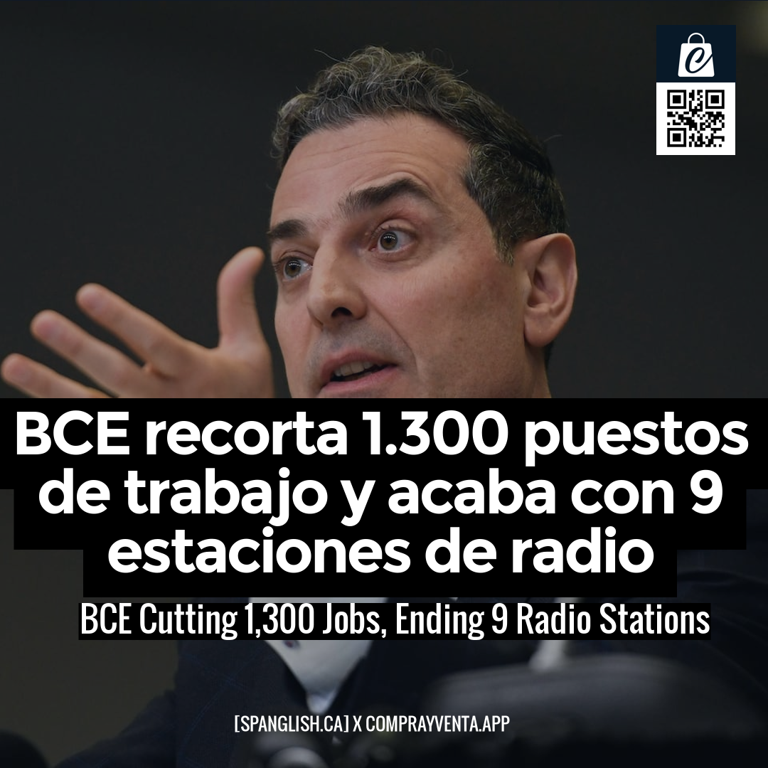 BCE Cutting 1,300 Jobs, Ending 9 Radio Stations