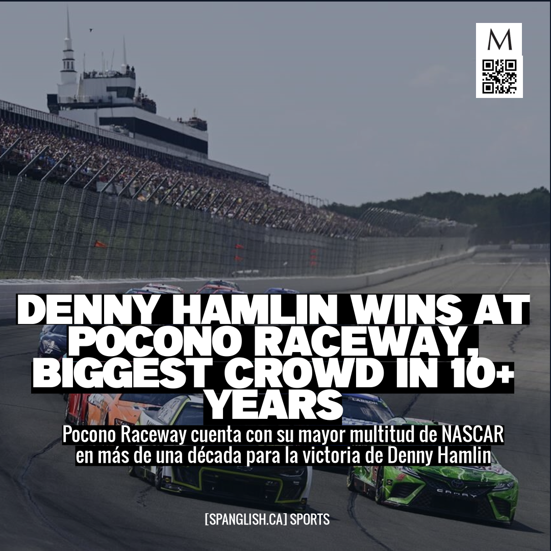 Denny Hamlin Wins at Pocono Raceway, Biggest Crowd in 10+ Years
