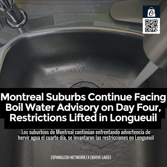 Montreal Suburbs Continue Facing Boil Water Advisory on Day Four, Restrictions Lifted in Longueuil