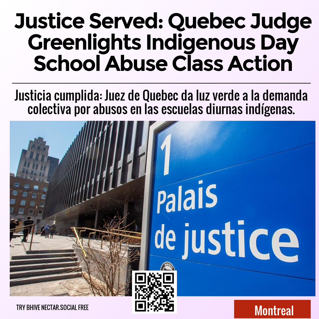 Justice Served: Quebec Judge Greenlights Indigenous Day School Abuse Class Action