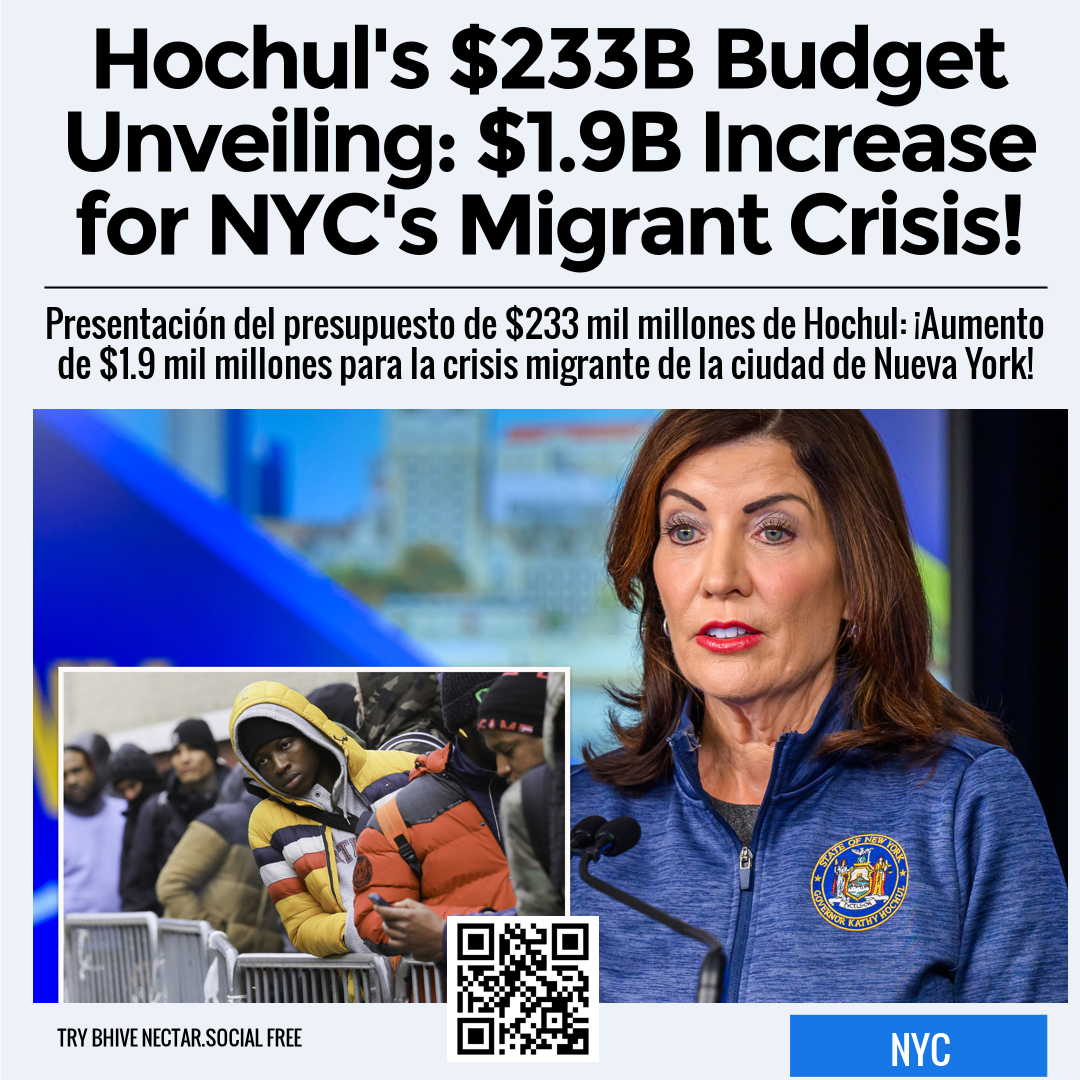 Hochul's $233B Budget Unveiling: $1.9B Increase for NYC's Migrant Crisis!