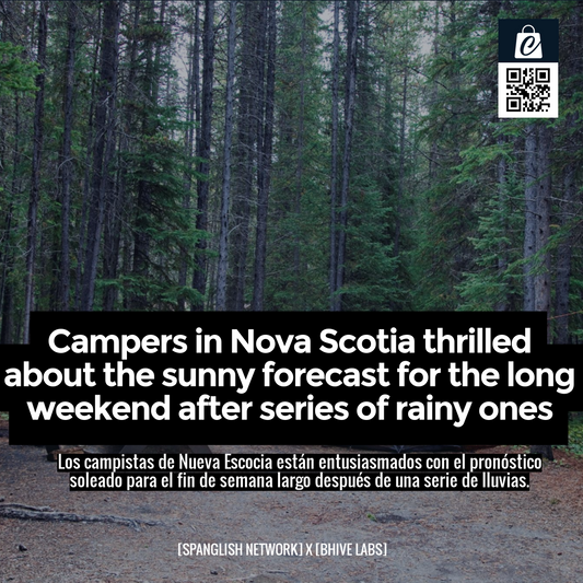 Campers in Nova Scotia thrilled about the sunny forecast for the long weekend after series of rainy ones