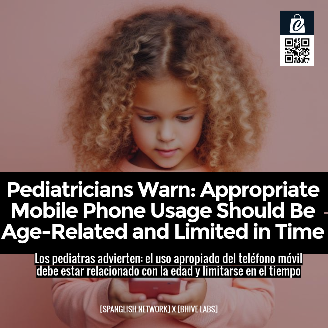 Pediatricians Warn: Appropriate Mobile Phone Usage Should Be Age-Related and Limited in Time