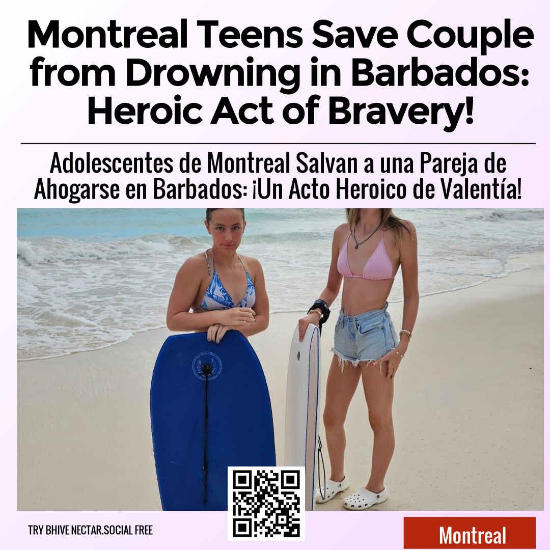 Montreal Teens Save Couple from Drowning in Barbados: Heroic Act of Bravery!