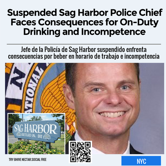 Suspended Sag Harbor Police Chief Faces Consequences for On-Duty Drinking and Incompetence