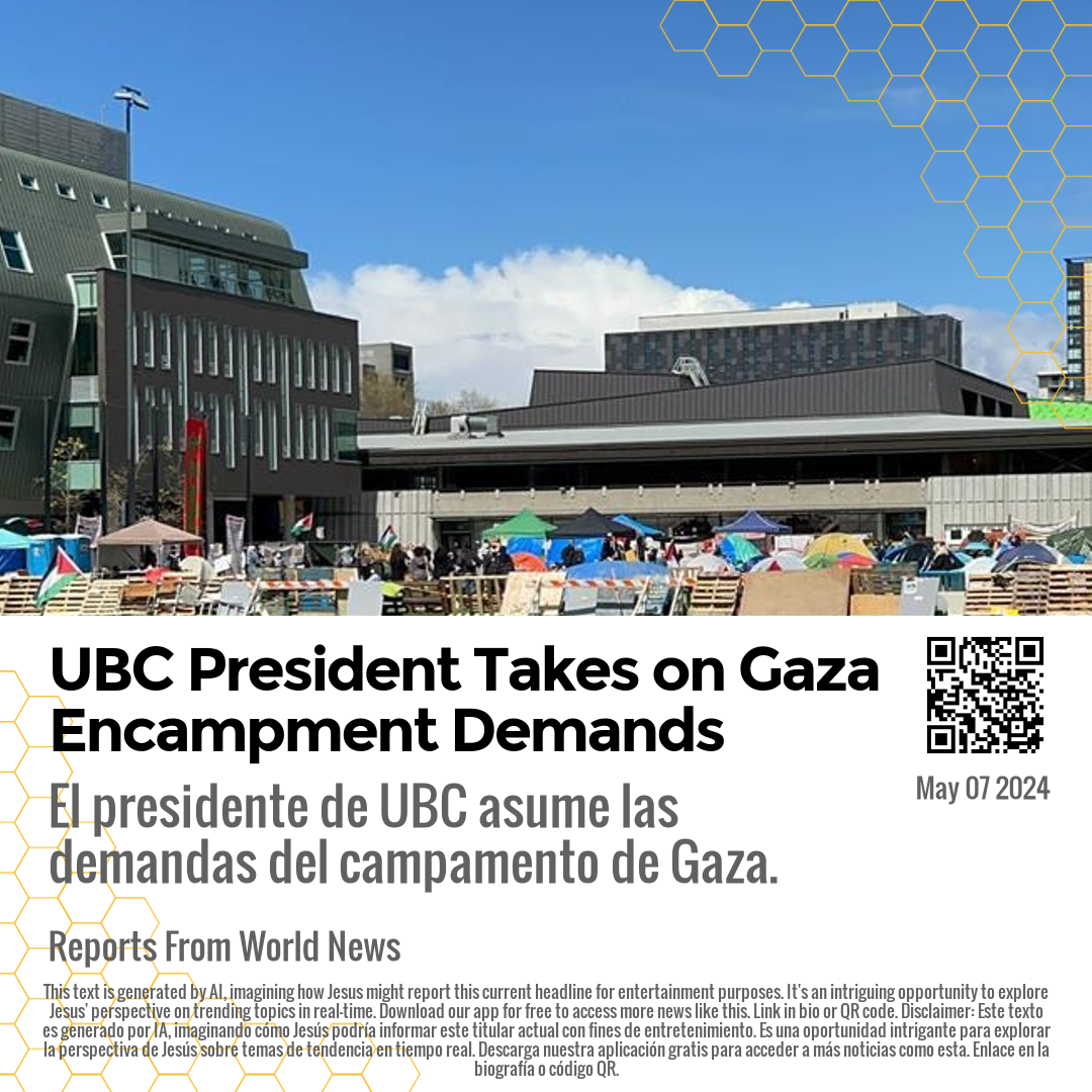 UBC President Takes on Gaza Encampment Demands