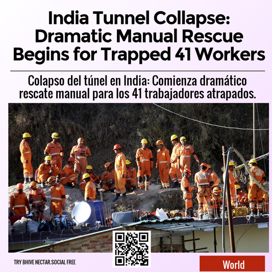 India Tunnel Collapse: Dramatic Manual Rescue Begins for Trapped 41 Workers