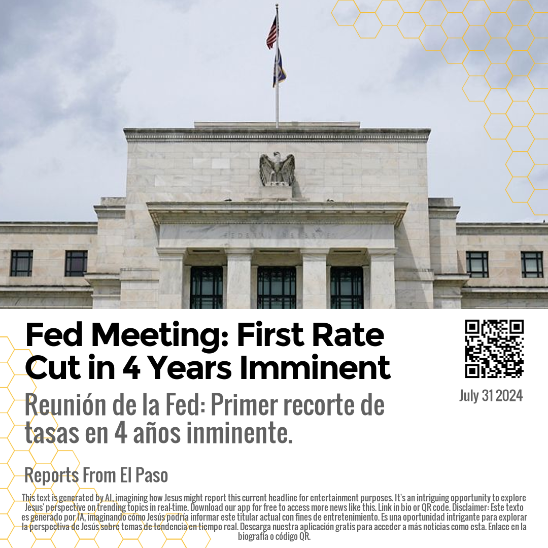 Fed Meeting: First Rate Cut in 4 Years Imminent