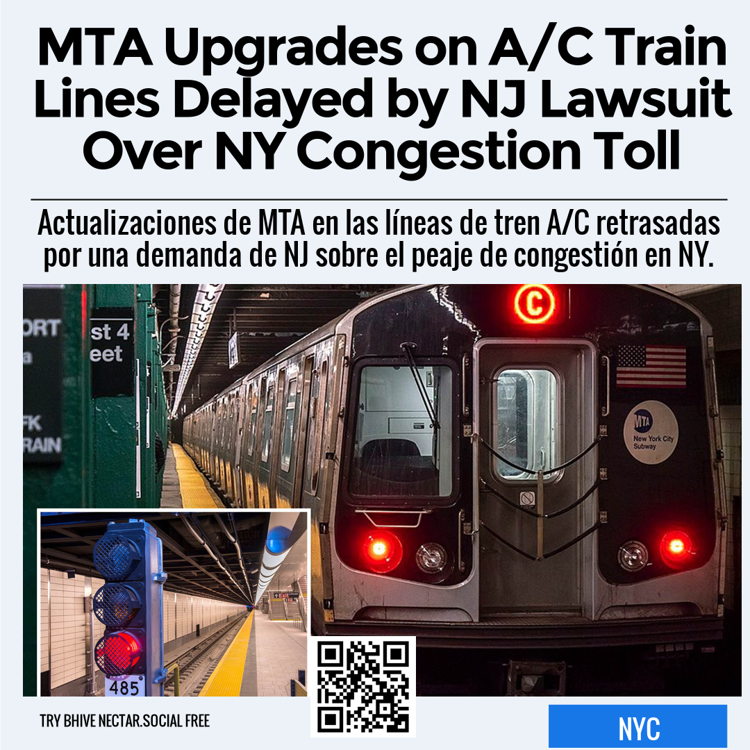 MTA Upgrades on A/C Train Lines Delayed by NJ Lawsuit Over NY Congestion Toll