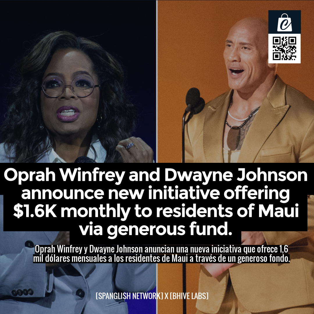 Oprah Winfrey and Dwayne Johnson announce new initiative offering $1.6K monthly to residents of Maui via generous fund.