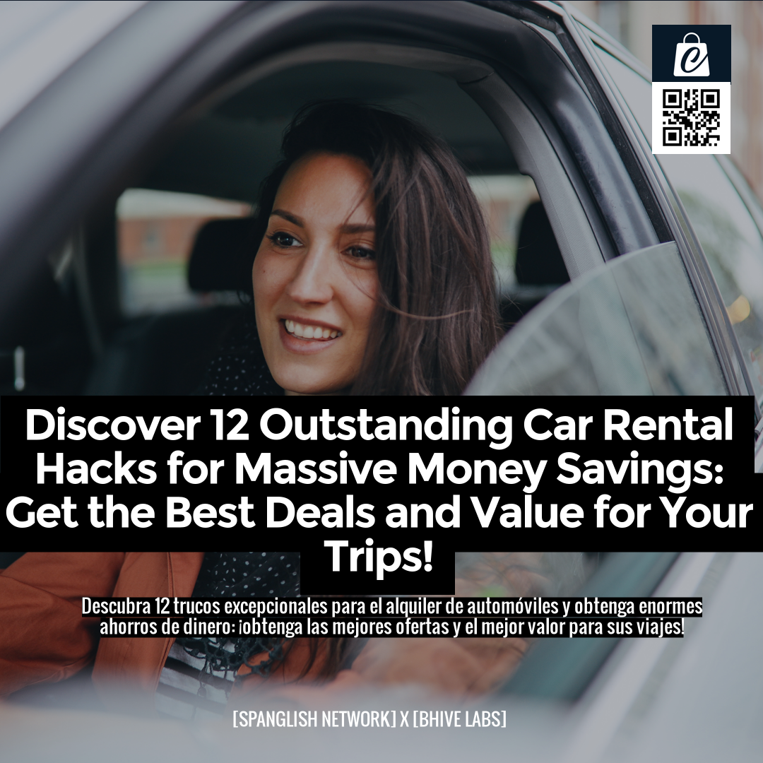 Discover 12 Outstanding Car Rental Hacks for Massive Money Savings: Get the Best Deals and Value for Your Trips!