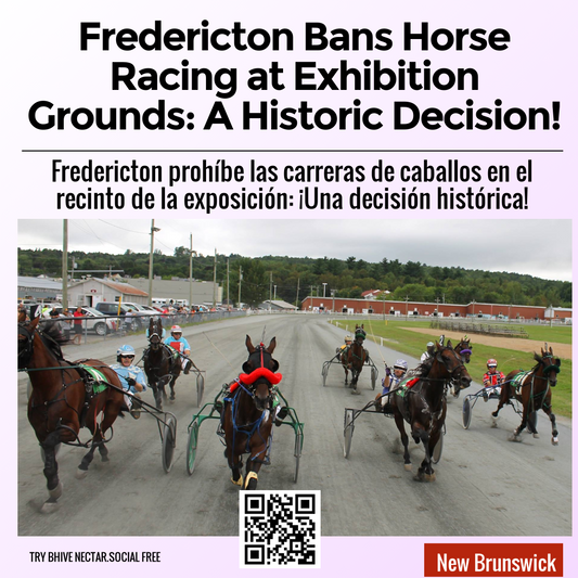 Fredericton Bans Horse Racing at Exhibition Grounds: A Historic Decision!