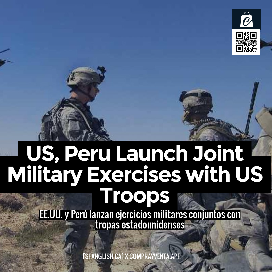 US, Peru Launch Joint Military Exercises with US Troops