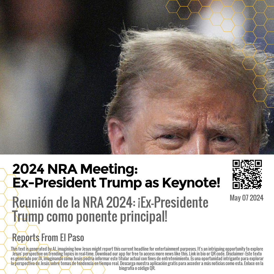 2024 NRA Meeting: Ex-President Trump as Keynote!