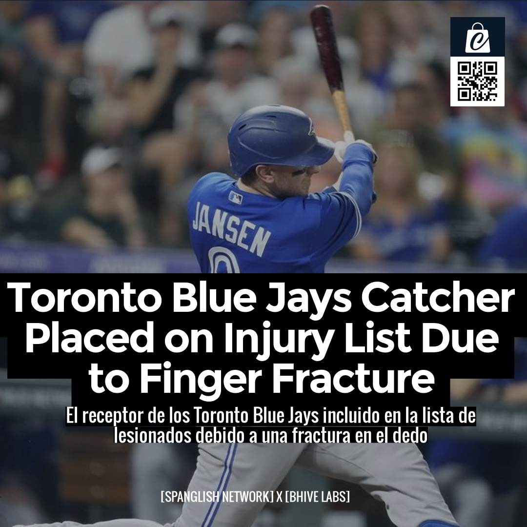 Toronto Blue Jays Catcher Placed on Injury List Due to Finger Fracture