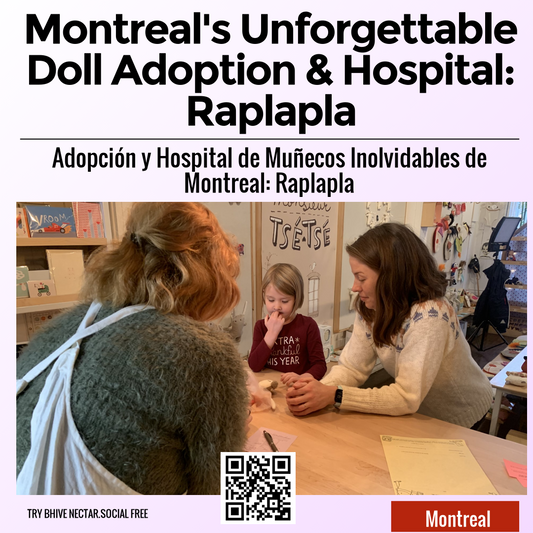 Montreal's Unforgettable Doll Adoption & Hospital: Raplapla