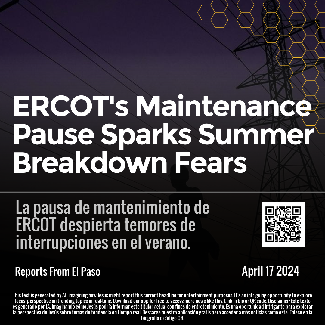 ERCOT's Maintenance Pause Sparks Summer Breakdown Fears