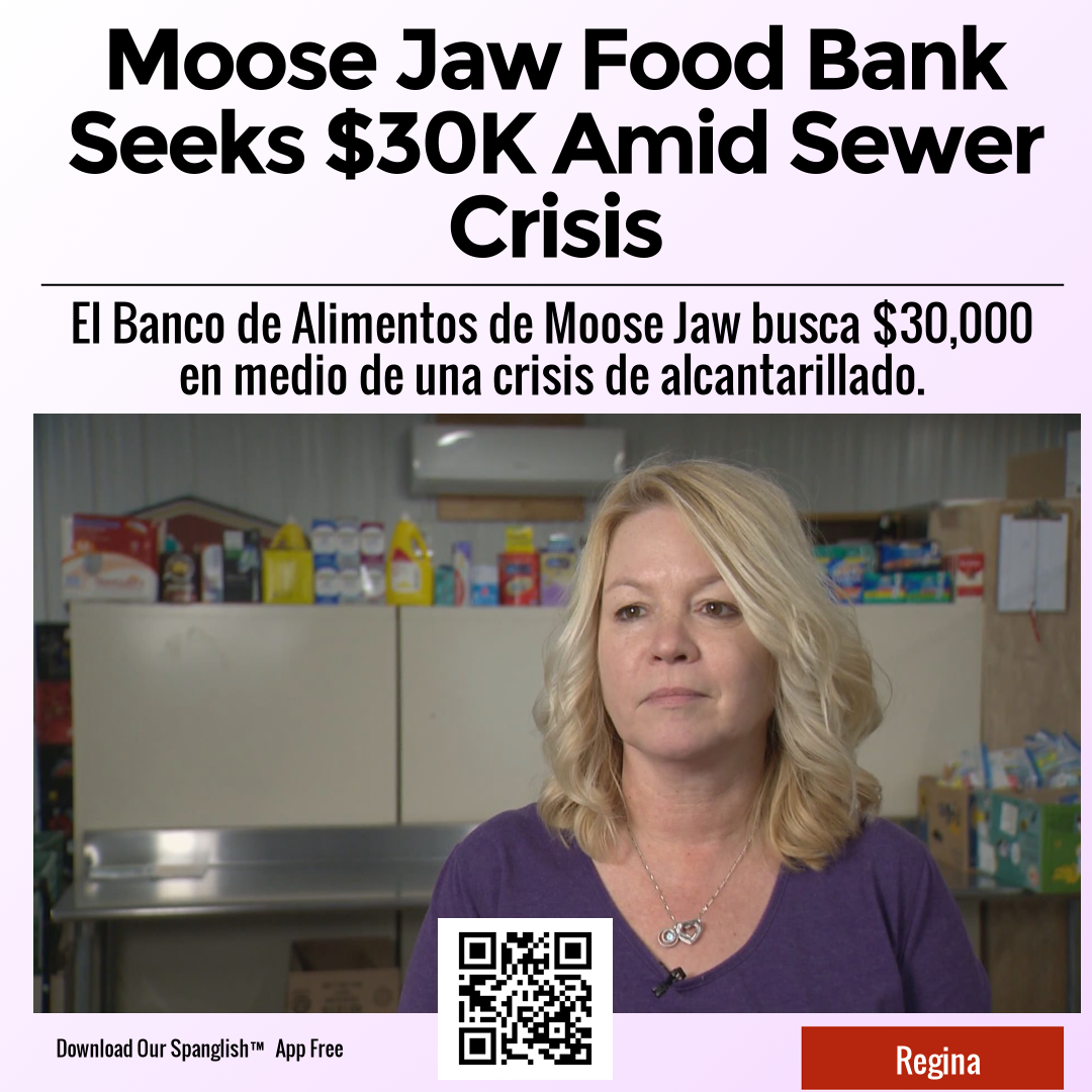 Moose Jaw Food Bank Seeks $30K Amid Sewer Crisis