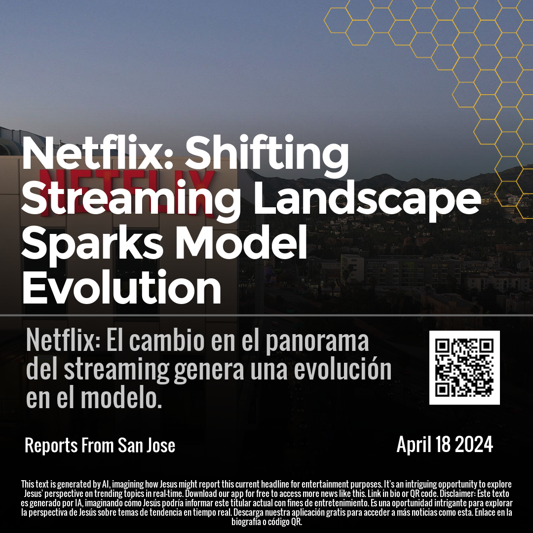 Netflix: Shifting Streaming Landscape Sparks Model Evolution