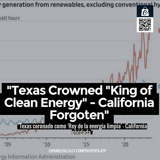 "Texas Crowned "King of Clean Energy" - California Forgoten"