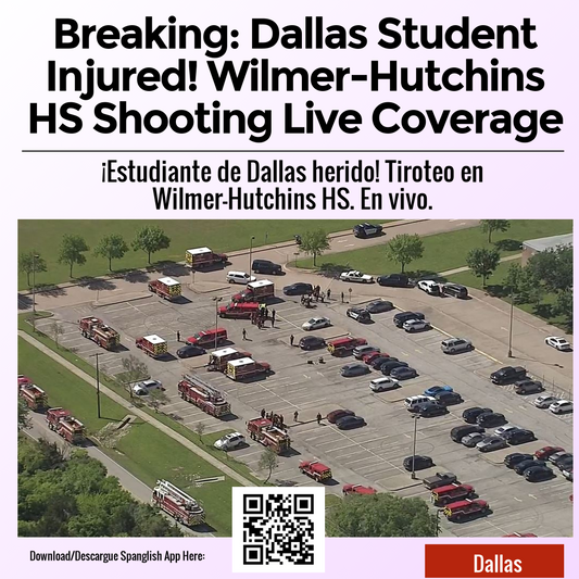 Breaking: Dallas Student Injured! Wilmer-Hutchins HS Shooting Live Coverage