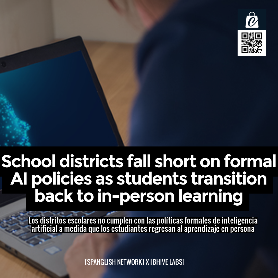 School districts fall short on formal AI policies as students transition back to in-person learning