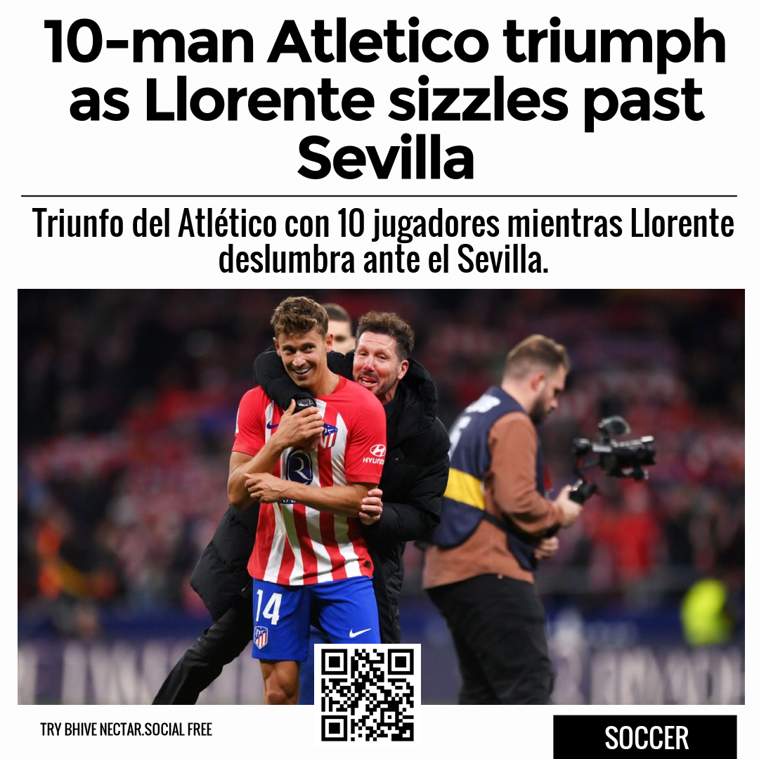 10-man Atletico triumph as Llorente sizzles past Sevilla