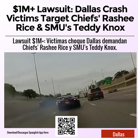 $1M+ Lawsuit: Dallas Crash Victims Target Chiefs' Rashee Rice & SMU's Teddy Knox