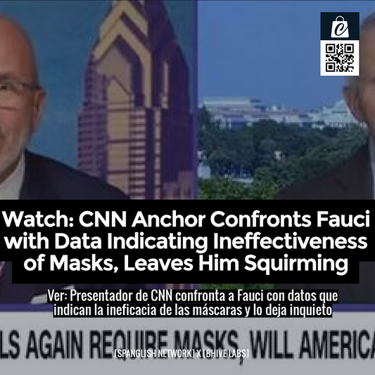 Watch: CNN Anchor Confronts Fauci with Data Indicating Ineffectiveness of Masks, Leaves Him Squirming