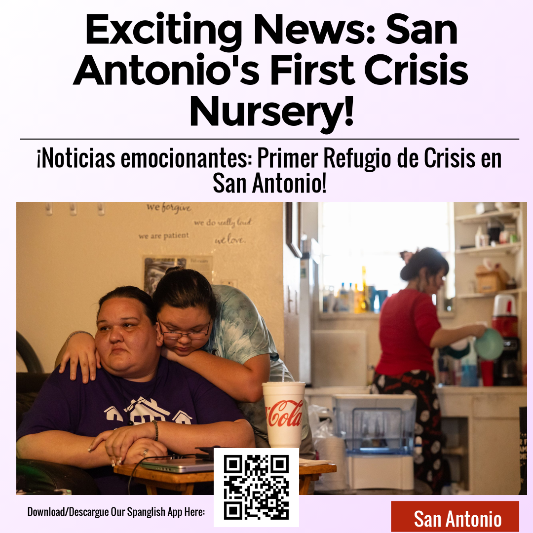 Exciting News: San Antonio's First Crisis Nursery!