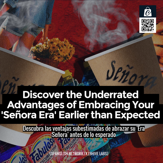 Discover the Underrated Advantages of Embracing Your 'Señora Era' Earlier than Expected