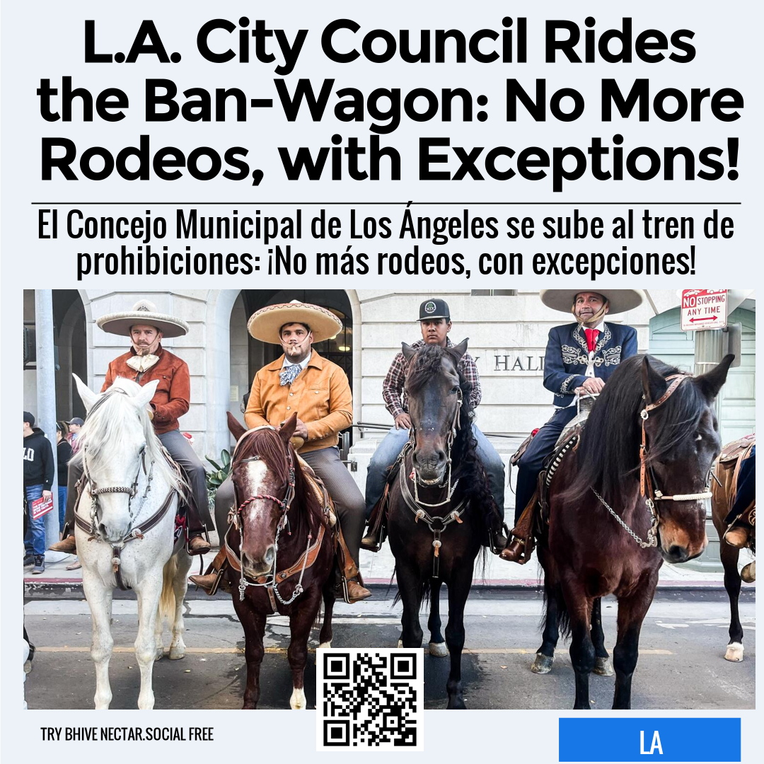 L.A. City Council Rides the Ban-Wagon: No More Rodeos, with Exceptions!